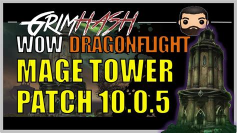 Patch 10 0 5 Mage Tower Returns Wow Dragonflight Youtube