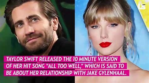 How Taylor Swift Revisits Past Jake Gyllenhaal Romance On 10 Minute Version Of All Too Well