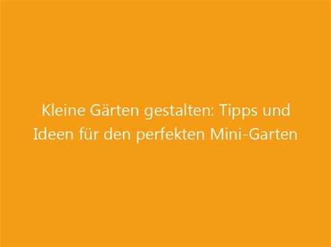 Kleine Gärten gestalten Tipps und Ideen für den perfekten Mini Garten