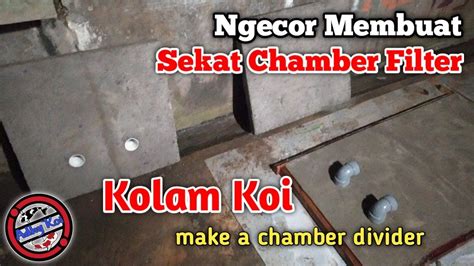 Chamber Kolam Koi Cor Sekat Chamber Youtube