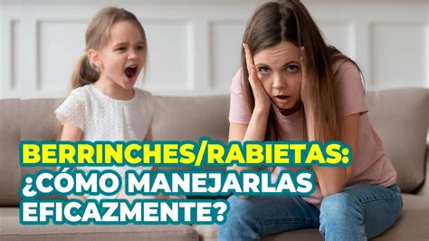 RABIETAS Y BERRINCHES ESTRATEGIAS EFICACES PARA CORREGIR RABIETAS Y