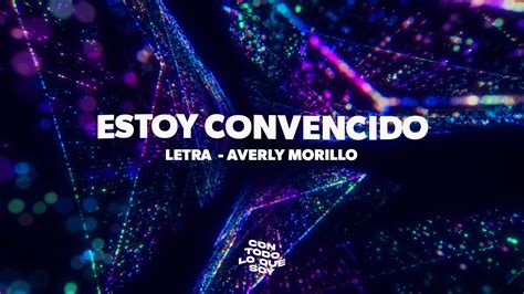 Estoy Convencido Letra Averly Morillo YouTube