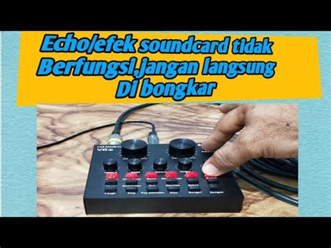 Cara Cepat Mengatasi Soundcard V8 Echo Efek Vocal Tdk Berfungsi YouTube