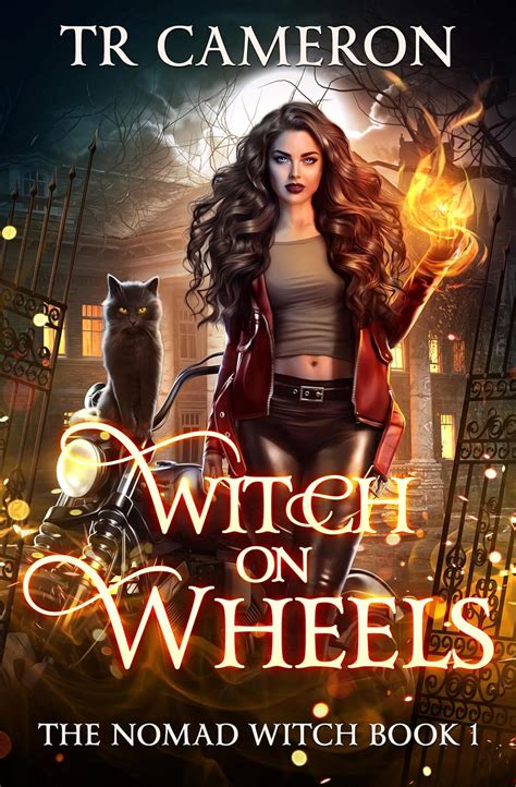 Witch On Wheels The Nomad Witch Book 1 Ebook Cameron T