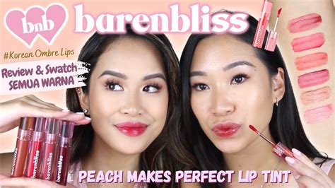 Barenbliss Peach Makes Perfect Lip Tint Review Swatch Semua Warna