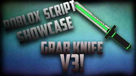 Roblox Script Showcase Grab Knife V Youtube