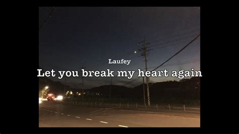 Laufey - Let you break my heart again Chords - Chordify