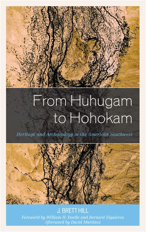 From Huhugam To Hohokam Heritage And Archaeology In The