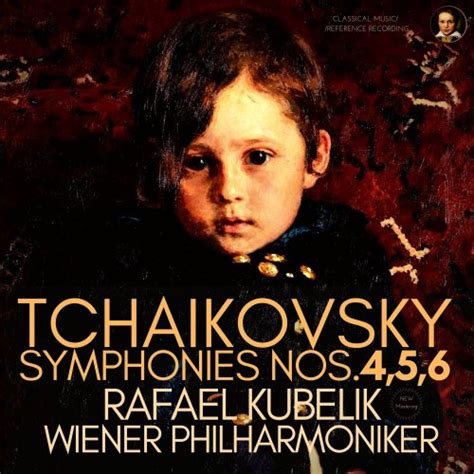 Rafael Kubelik Wiener Philharmoniker Tchaikovsky Symphonies Nos 4