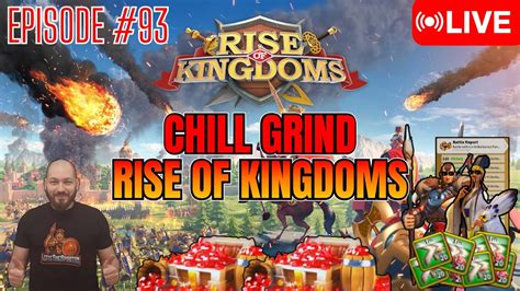 Chilling And Grinding Live🔴 Rise Of Kingdoms 93 Youtube