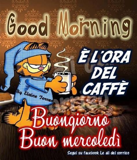 Buon mercoledì a tutti 2 BuongiornoATe it Facebook Pinterest