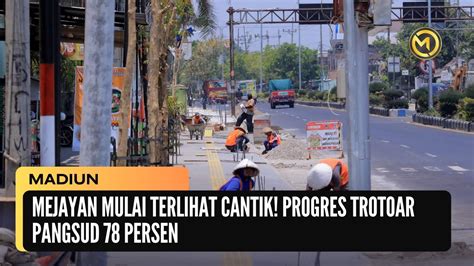 Mejayan Mulai Terlihat Cantik Progres Trotoar Pangsud Persen