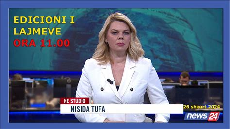 26 Shkurt 2024 Edicioni I Lajmeve Ne News24 Ne Studio Nisida Tufa Ora