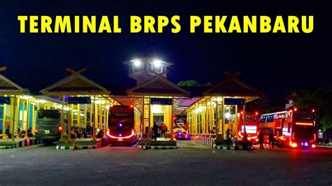 Terminal Bandar Raya Payung Sekaki Brps Pekanbaru H Lebaran Tahun