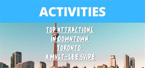 Top Attractions in Downtown Toronto: A Must-See Guide - Parkbench