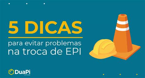 Troca De Epi Dicas Para Evitar Problemas Duapi Epi