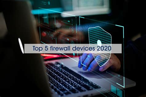 Top 5 firewall devices 2020 - IM Solutions