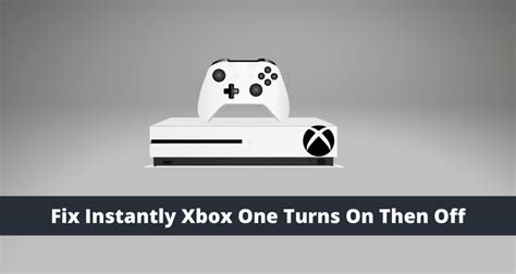 Fix Instantly Xbox One Turns On Then Off 2022