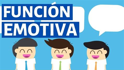 ¿qué Significa La Función Emotiva Escuela Particular Arrayan