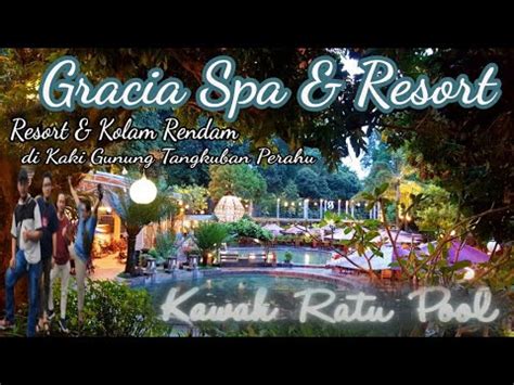 Gracia Spa Resort Hotel Ciater Letaknya Di Kaki Gn Tangkuban Perahu