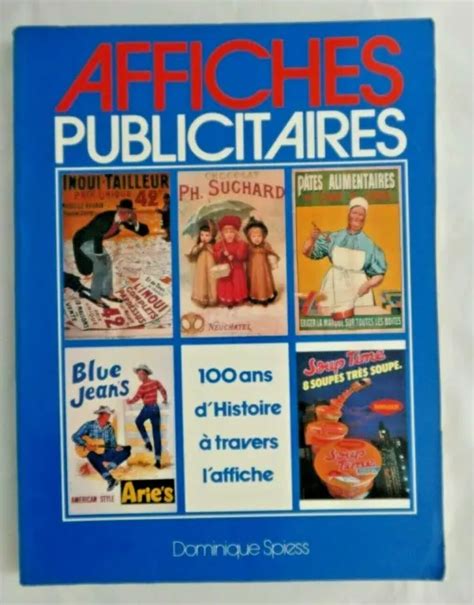 Livre Affiches Publicitaires 100 Ans Dhistoire à Travers Laffiche D