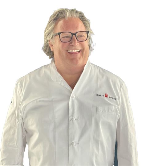 About Chef David Burke Chef David Burke