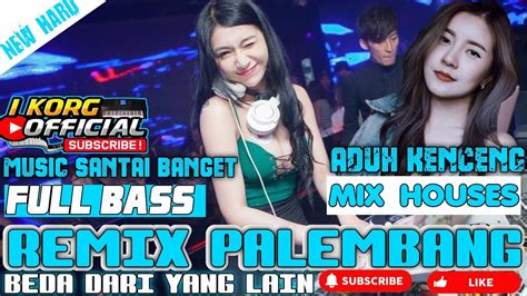 REMIX PALEMBANG FULL BASS NEW HARD KORG PA600 MIX PALEMBANG HOUSE YouTube