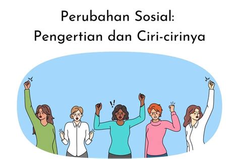 Foto Perubahan Sosial Pengertian Dan Ciri Cirinya