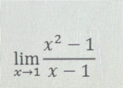 Solved Limx→1x2 1x 1