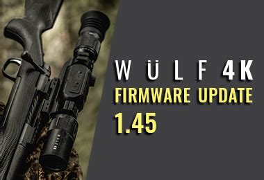 Night Vision Warehouse WULF 4K V1 45 Version Firmware Update