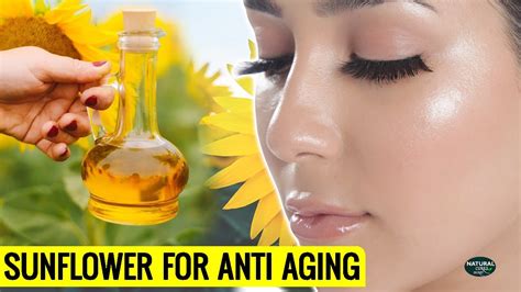 Why Sunflower Oil Is Great For Your Skin Anti Aging Skin Care Youtube