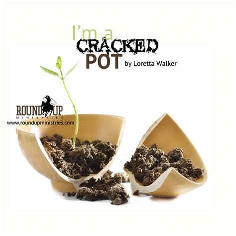 I'm a Cracked Pot – Roundup Ministries