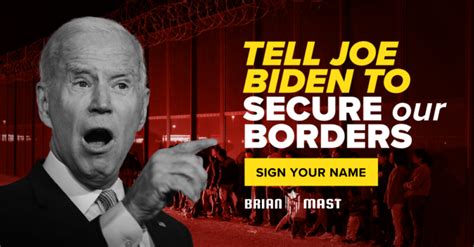 Sign Your Name To Tell Joe Biden To Secure Our Borders Mast For