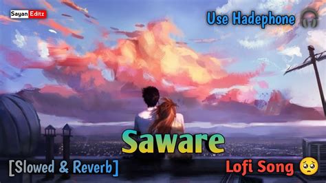 Saware Slowed Reverb Arijit Singh Song Lofi Mix Youtube