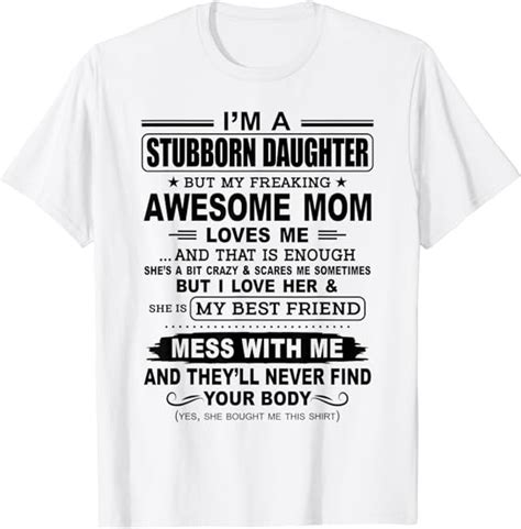 Im A Stubborn Daughter But My Freaking Awesome Mom T Shirt