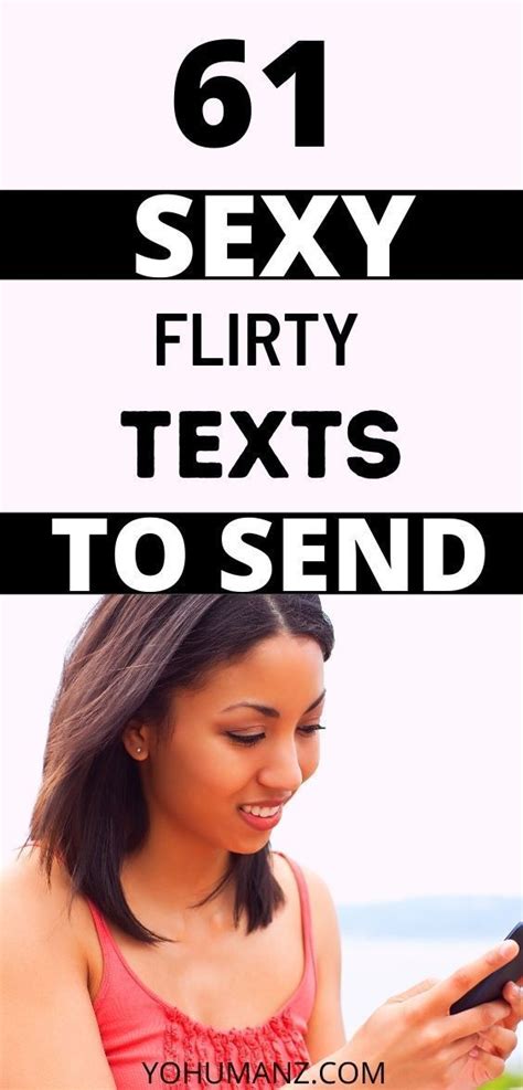 61 Sexy Cute And Flirty Texts To Send Him Artofit