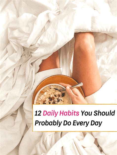 12 Daily Habits You Should Probably Do Every Day Everything Abode