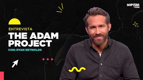 Entrevista The Adam Project Qué haría Ryan Reynolds si pudiera