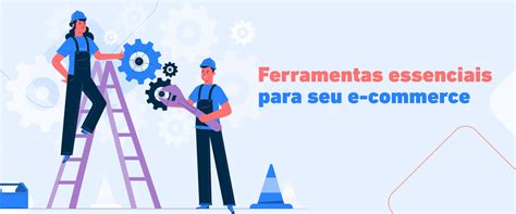 3 Ferramentas Essenciais Para O Sucesso Do Seu E Commerce Insight Trade