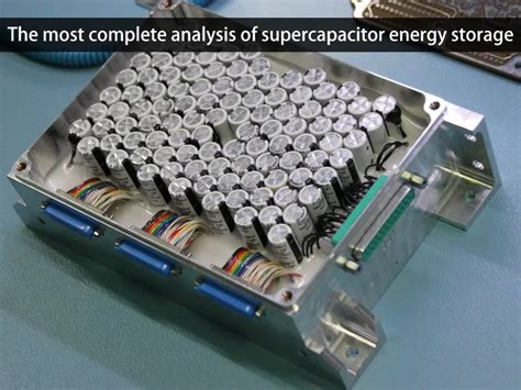 The Most Complete Analysis Of Supercapacitor Battery Storage Huntkey