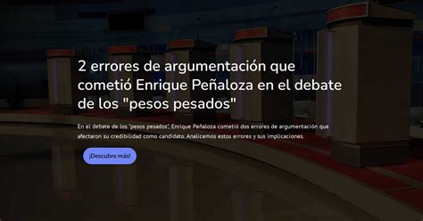 Errores De Argumentaci N Que Cometi Enrique Pe Aloza En El Debate De