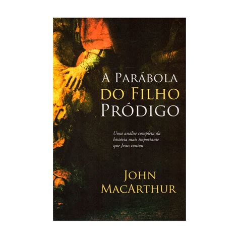 Livro A Par Bola Do Filho Pr Digo John Macarthur Tenda Gospel