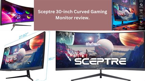 Sceptre 30 Inch Curved Gaming Monitor Review