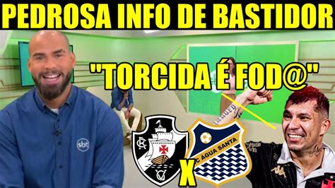 Saiu Agora Pedrosa Trouxe Info De Bastidor Do Vasco Sbt Sports Rio