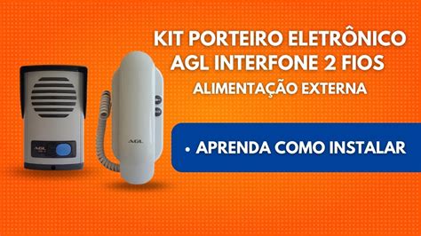 Como Instalar Kit Porteiro Eletr Nico Agl Interfone Fios Alimenta O