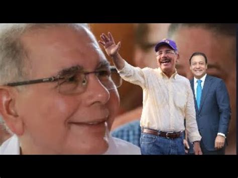 Danilo Medina Voy A Volver Al Poder Pero Esta Vez En La Persona De