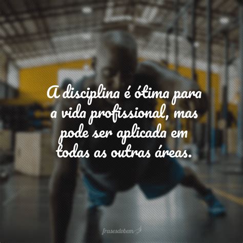 40 frases de disciplina para não perder o foco no seu objetivo