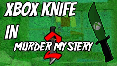 What Is The Xbox Knife In Murder Mystery 2 Youtube