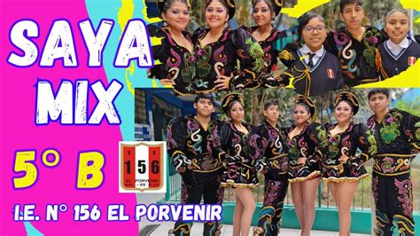 5 B Saya Mix IE N 156 EL PORVENIR YouTube