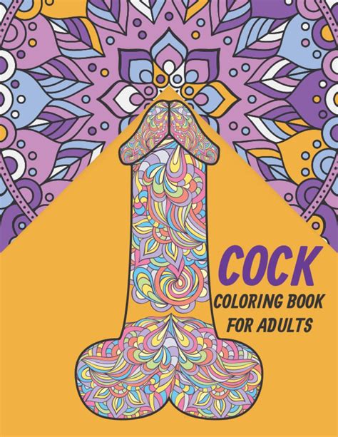 Cock Coloring Book For Aduts Penis Coloring Book For Adults Containing 50 Stress